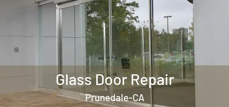Glass Door Repair Prunedale-CA